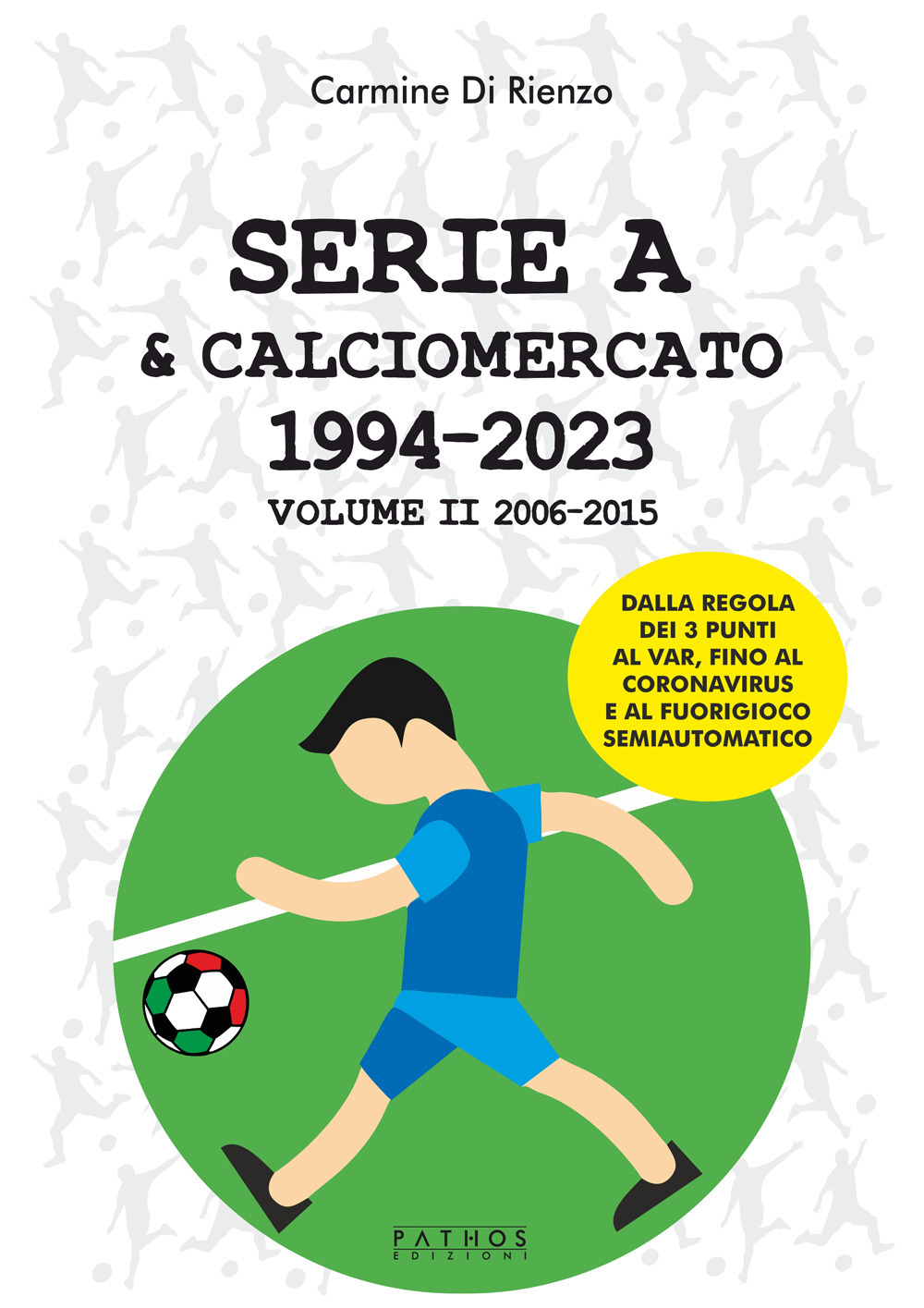 Serie A & calciomercato 1994-2023. Vol. 2: 2006-2015