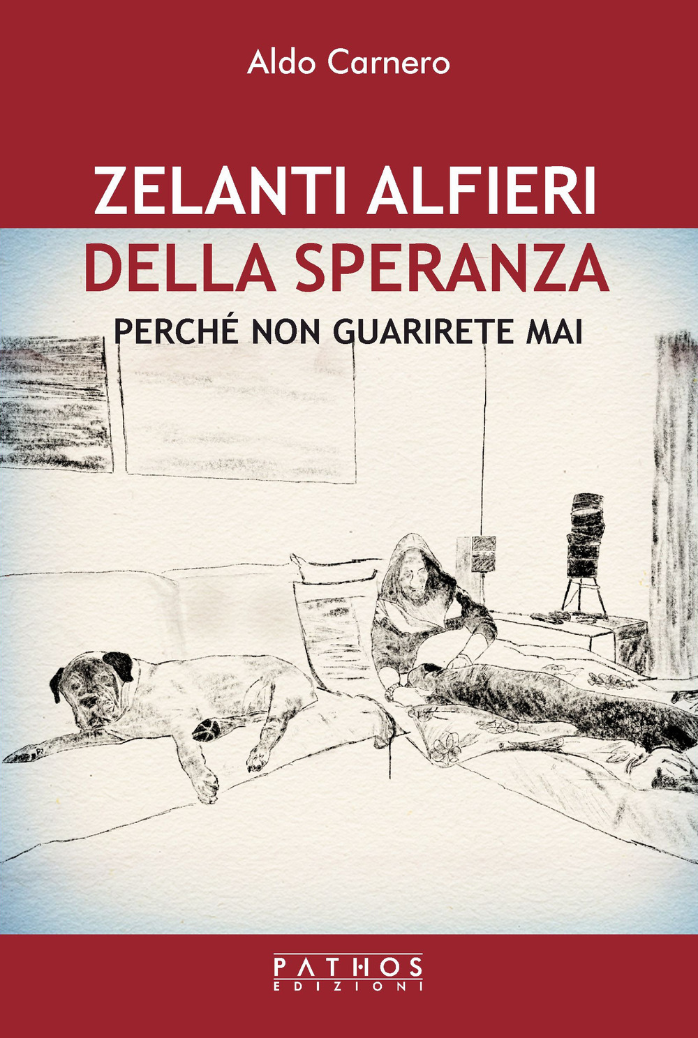 Zelanti alfieri della speranza. Perché non guarirete mai