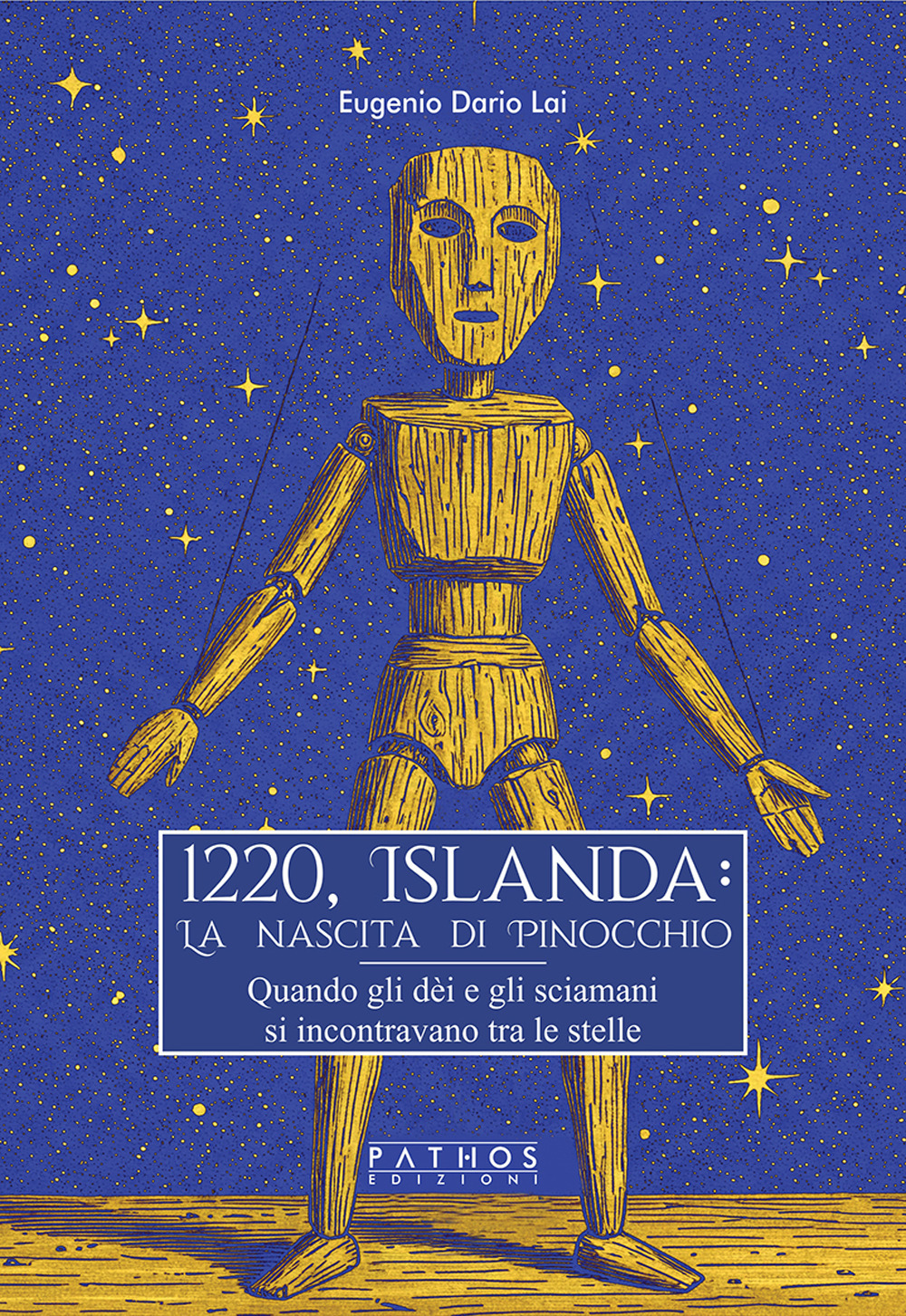1220, Islanda: la nascita di Pinocchio. Quando gli dèi e gli sciamani si incontravano tra le stelle