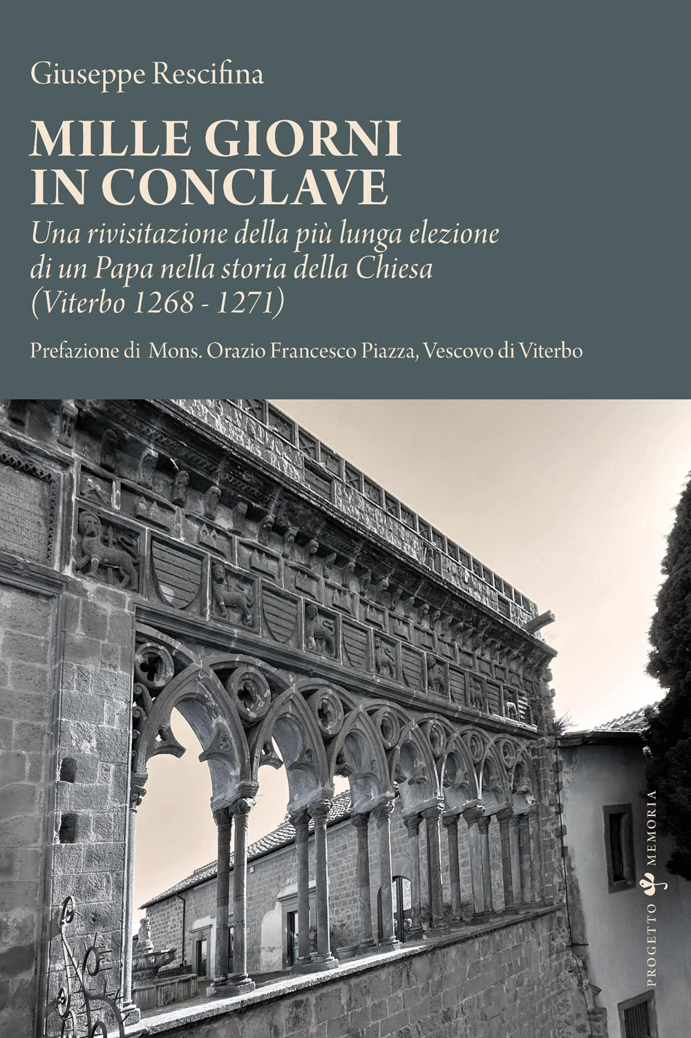 Mille giorni in conclave. Una rivisitazione della più lunga elezione di un papa nella storia della Chiesa (Viterbo 1268 - 1271)