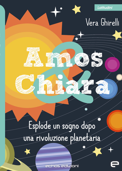 Amos & Chiara. Esplode un sogno dopo una rivoluzione planetaria