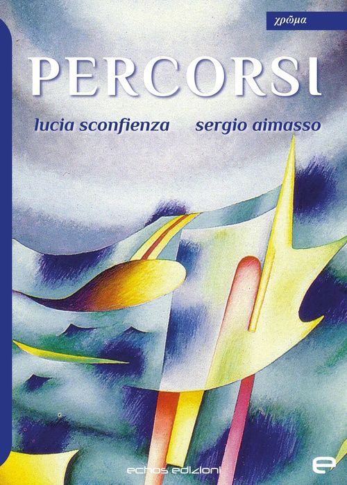 Percorsi. Ediz. illustrata