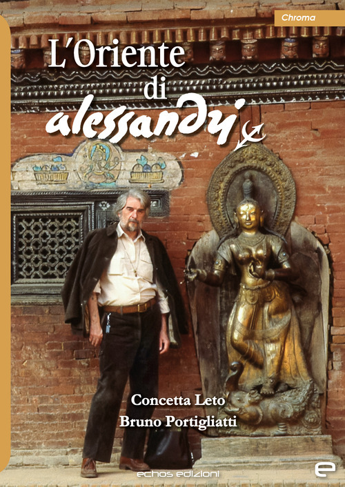 L'Oriente di Alessandri. Ediz. a colori