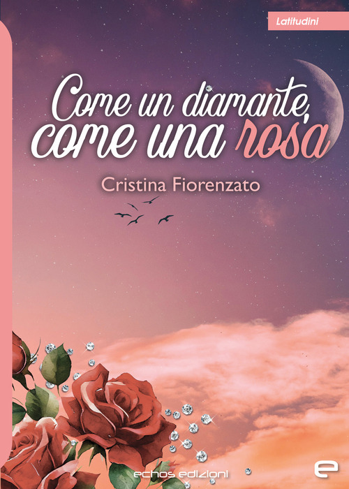 Come un diamante, come una rosa