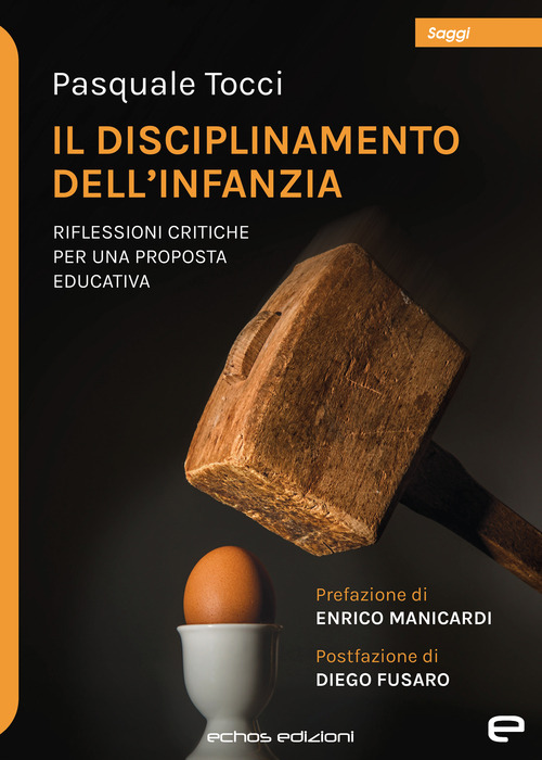 Il disciplinamento dell'infanzia. Riflessioni critiche per una proposta educativa