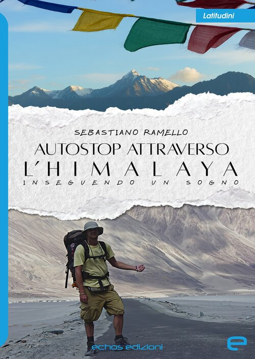 Autostop attraverso l'Himalaya. Inseguendo un sogno