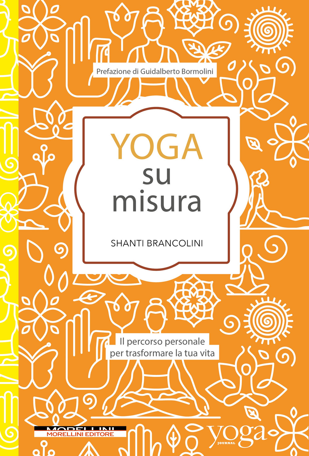 Yoga su misura. Il percorso personale per trasformare la tua vita