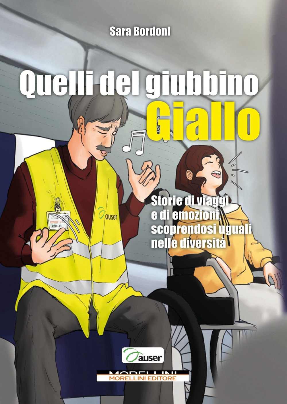 Quelli del giubbino giallo. Storie di viaggi e di emozioni scoprendosi uguali nelle diversità