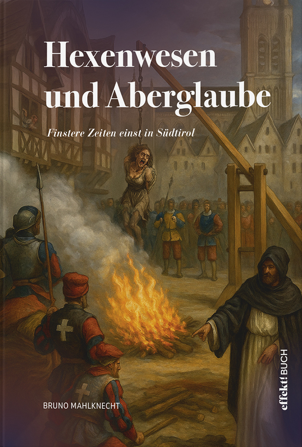 Hexenwesen und Aberglaube. Finstere Zeiten einst in Südtirol