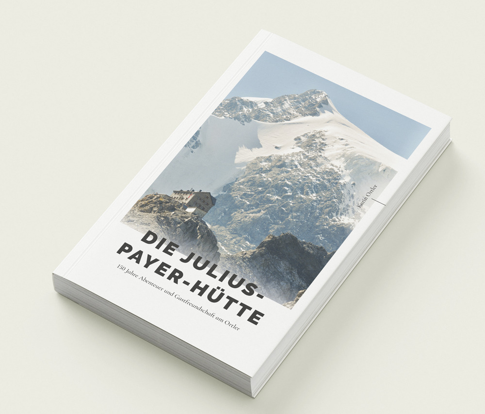 Die Julius-Payer-Hütte. 150 Jahre alpine Gastfreundschaft am Ortler