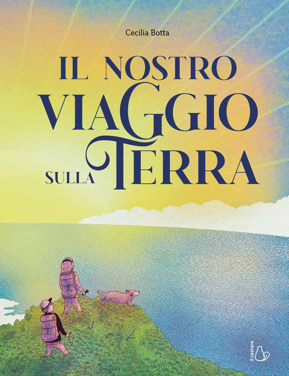 Il nostro viaggio sulla terra. Ediz. a colori