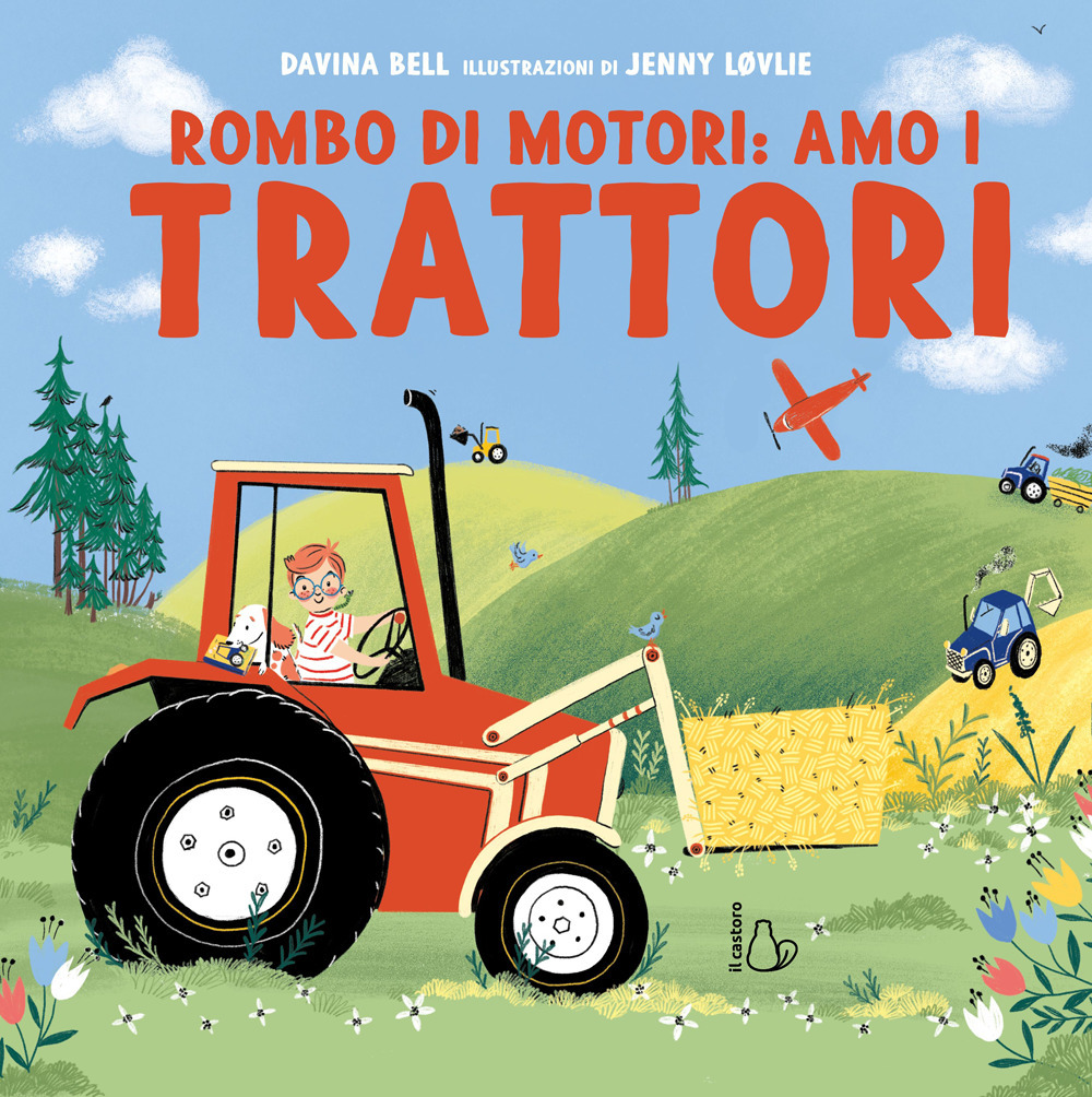 Rombo di motori: amo i trattori. Ediz. a colori