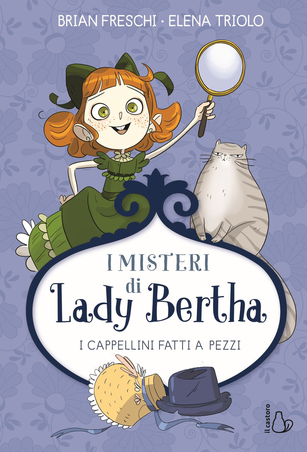 I cappellini fatti a pezzi. I misteri di Lady Bertha