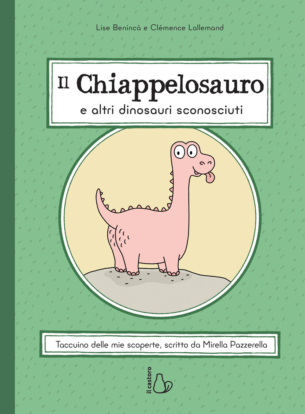 Il chiappelosauro e altri dinosauri sconosciuti. Ediz. a colori