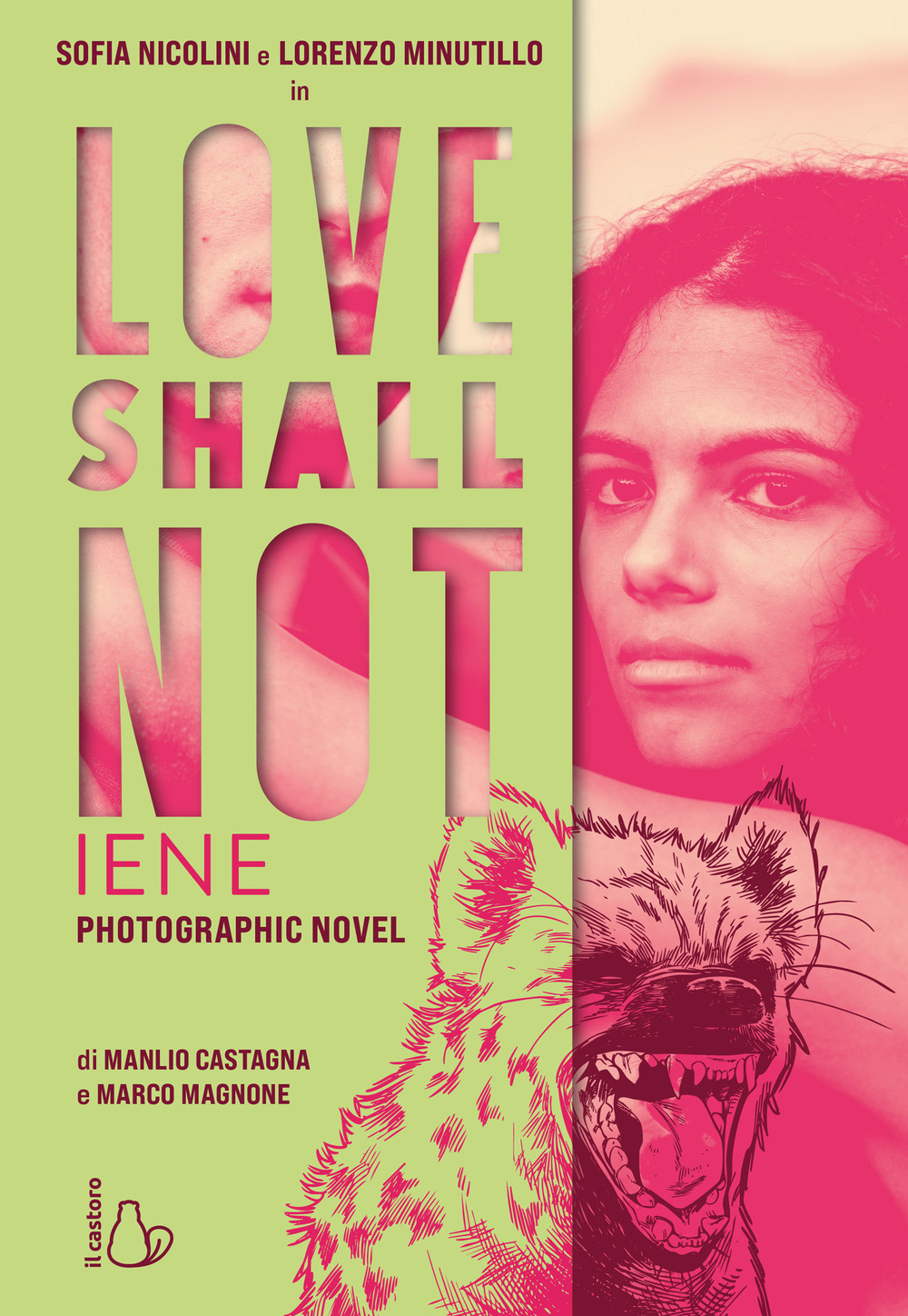 Love shall not. Iene. Il photographic novel con Sofia Nicolini e Lorenzo Minutillo. Ediz. a colori