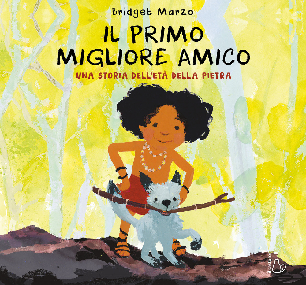 Il primo migliore amico. Una storia dell'età della pietra. Ediz. a colori