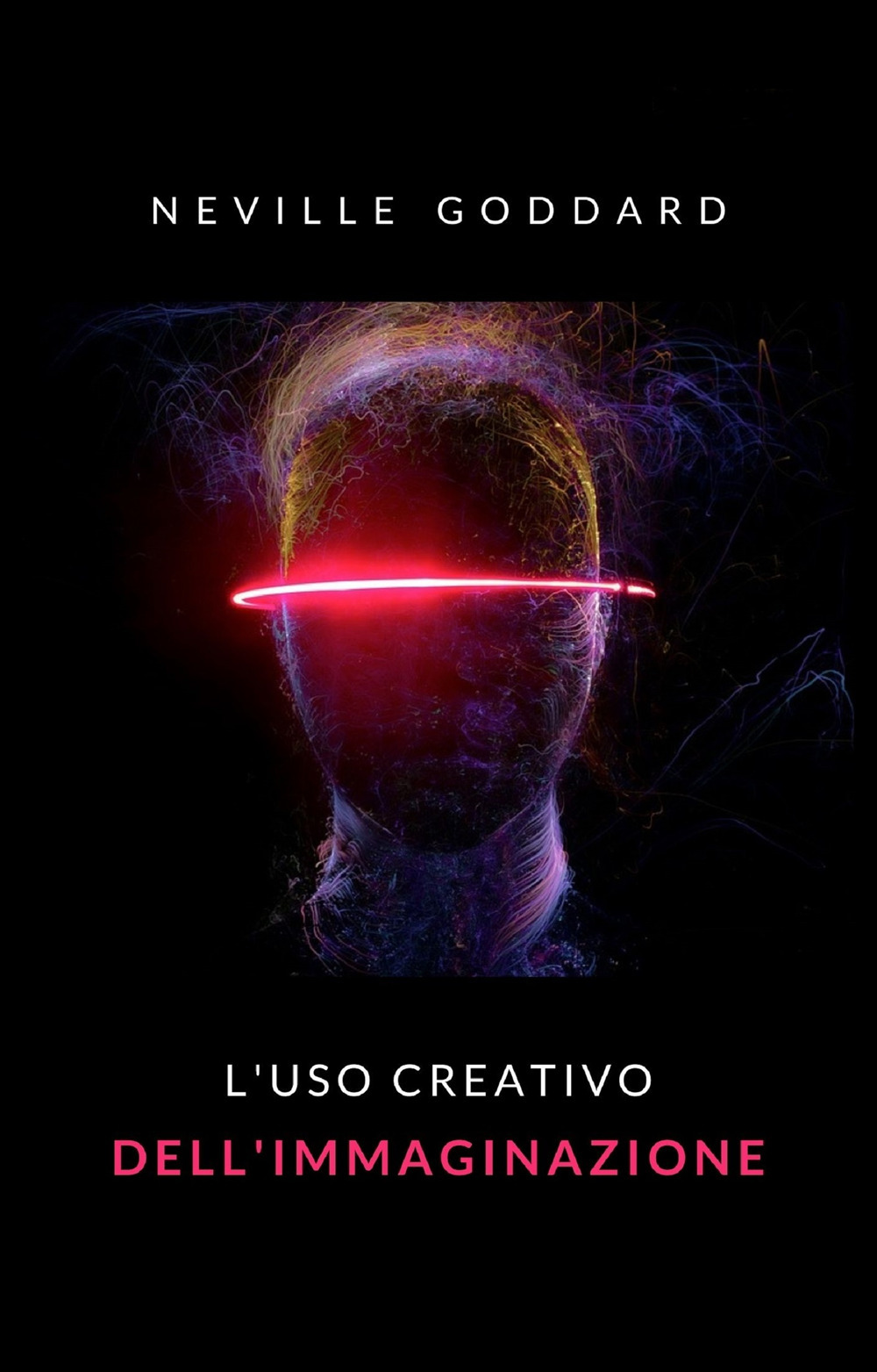 L'uso creativo dell'immaginazione. Nuova ediz.