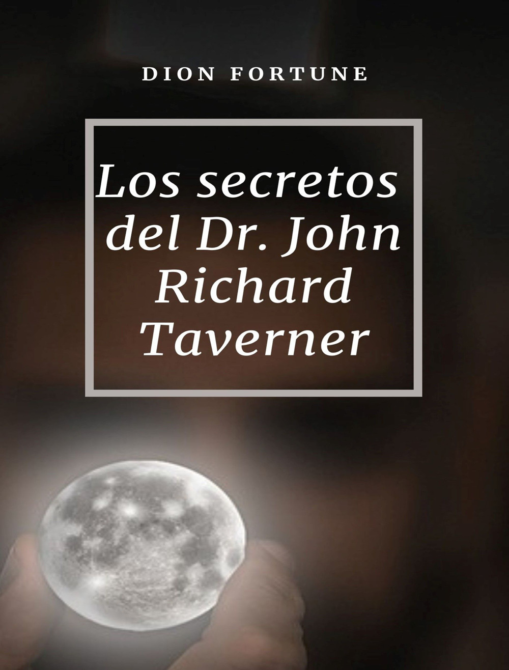 Los secretos del Dr. John Richard Taverner. Nuova ediz.