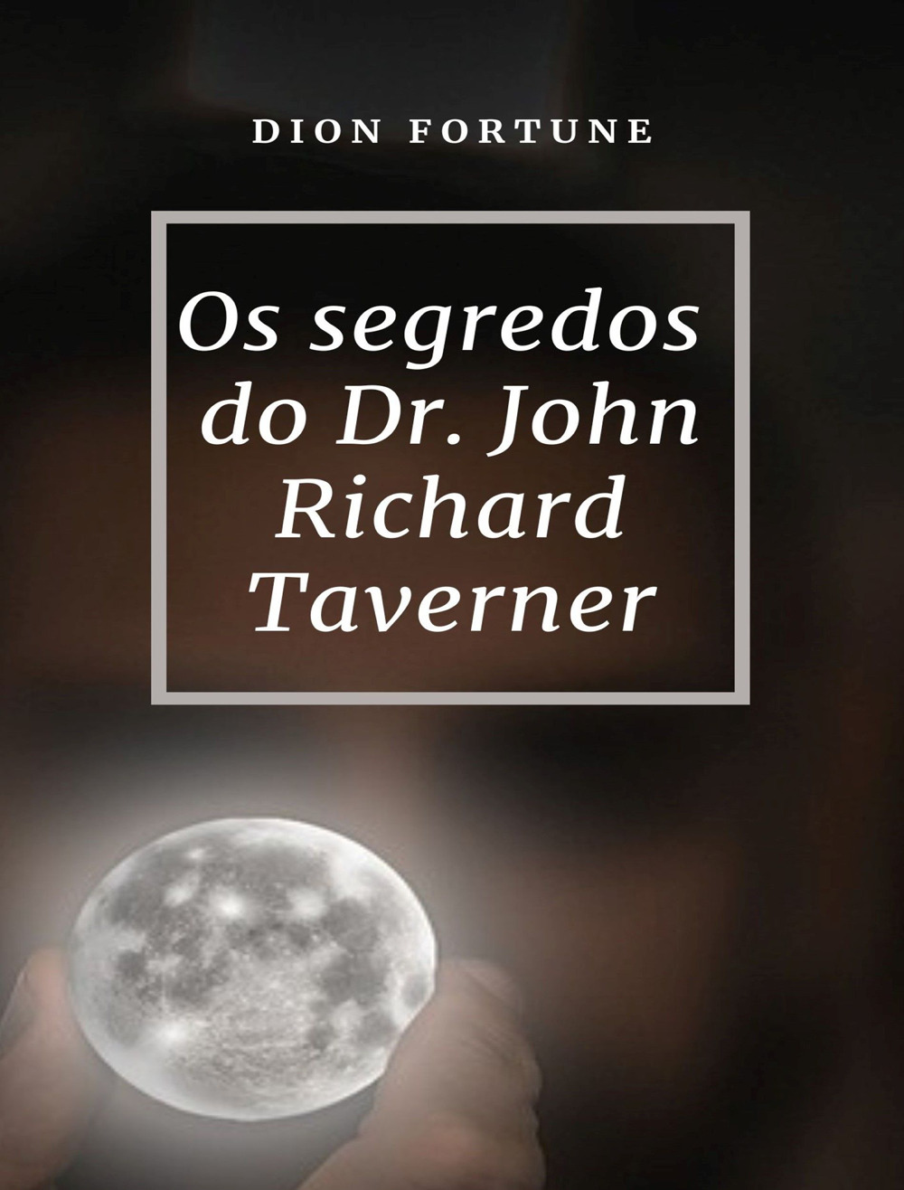 Os segredos do Dr. John Richard Taverner