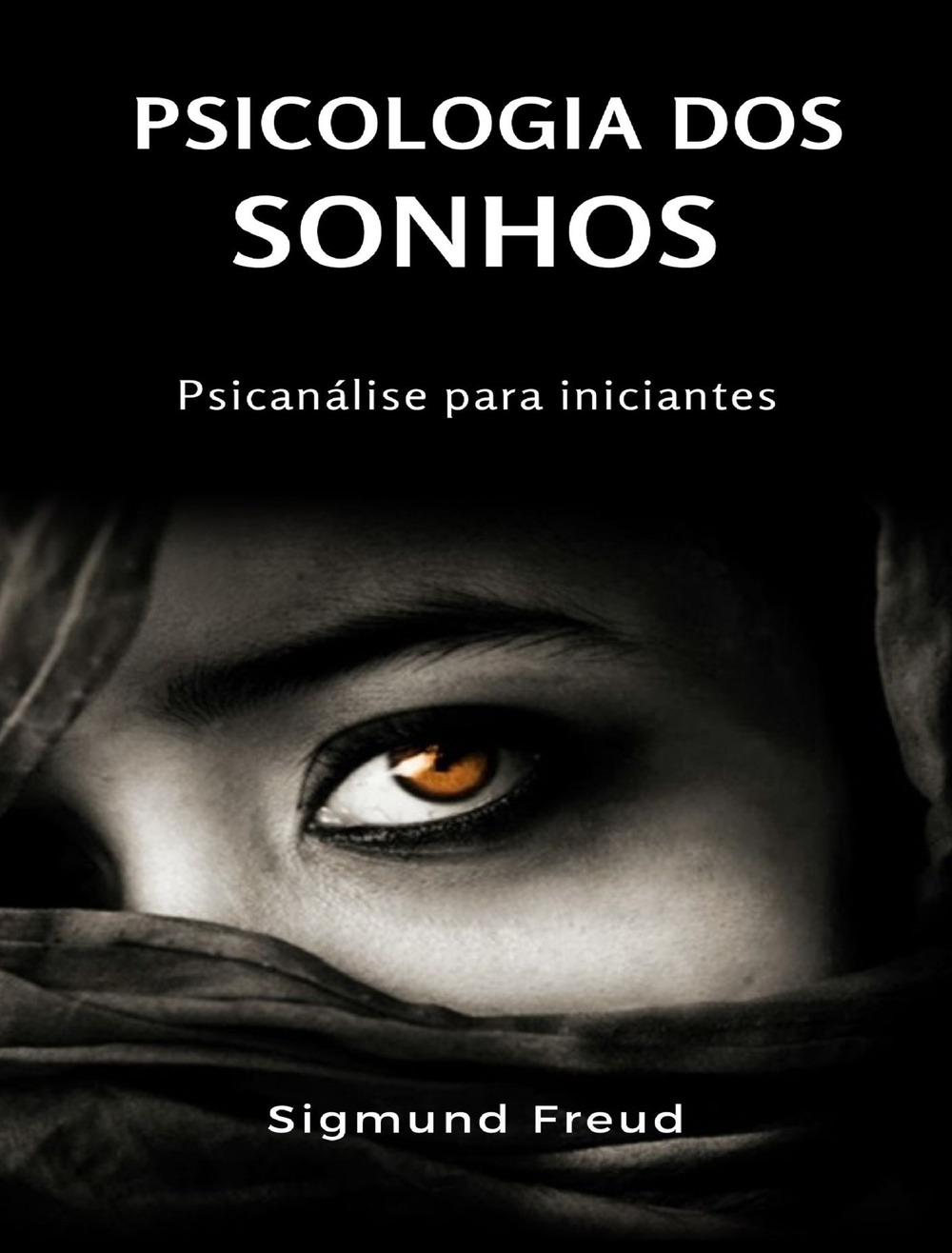 Psicologia dos sonhos. Psicanálise para iniciantes. Nuova ediz.