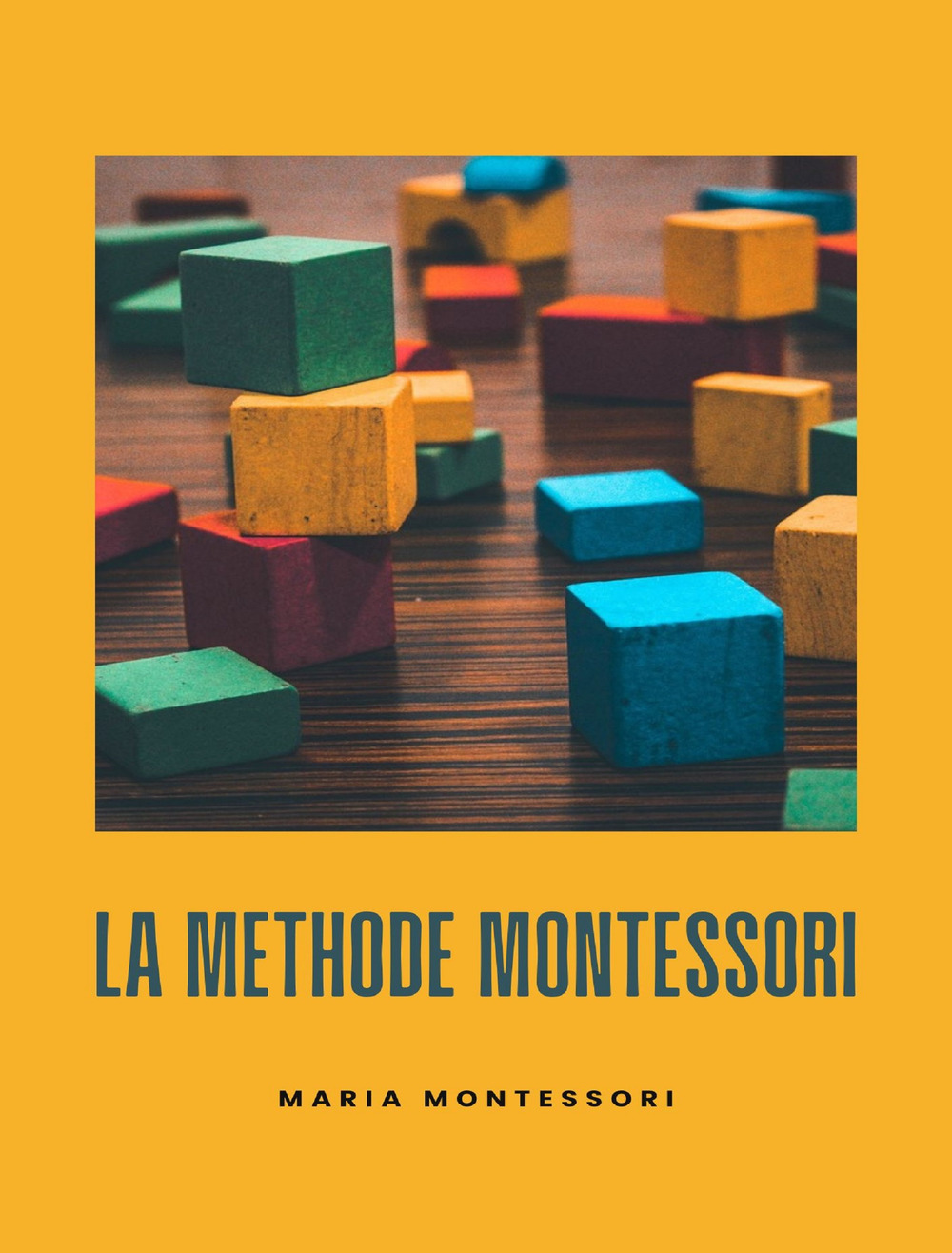 La méthode Montessori. Nuova ediz.