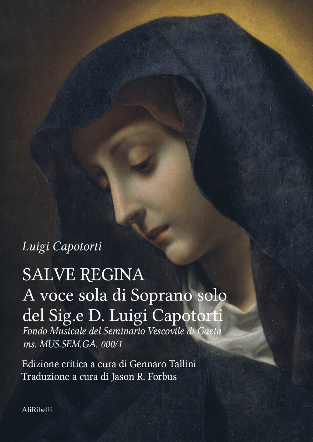 Salve Regina a voce sola di soprano solo del Sig.e D. Luigi Capotorti. Fondo Musicale del Seminario Vescovile di Gaeta ms. MUS.SEM.GA. 000/1: Ediz. italiana e inglese