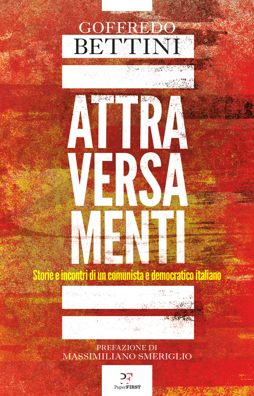 Attraversamenti. Storie e incontri di un comunista e democratico italiano