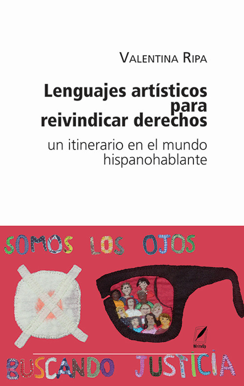 Lenguajes artísticos para reivindicar derechos. Un itinerario en el mundo hispanohablante. Nuova ediz.