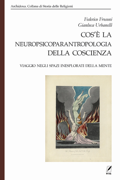 Cos'è la neuropsicoparantropologia della coscienza. Viaggio negli spazi inesplorati della mente