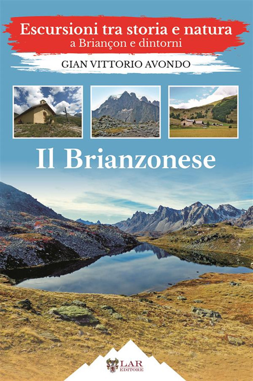 Il Brianzonese. Escursioni tra storia e natura a Briançon e dintorni