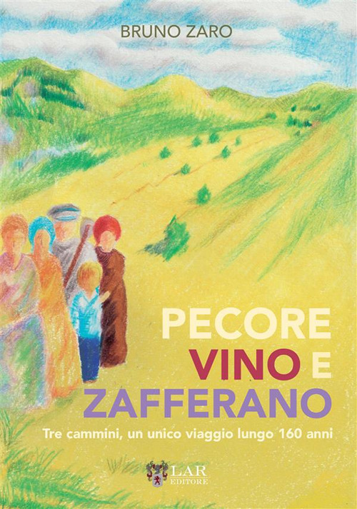 Pecore, vino e zafferano. Tre cammini, un unico viaggio lungo 160 anni