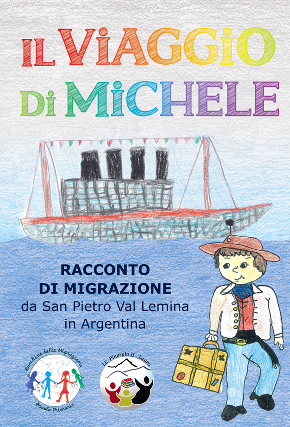 Il viaggio di Michele. Racconto di migrazione da San Pietro Val Lemina in Argentina