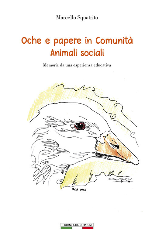 Oche e papere in comunità. Animali sociali. Memorie da una esperienza educativa. Ediz. per la scuola