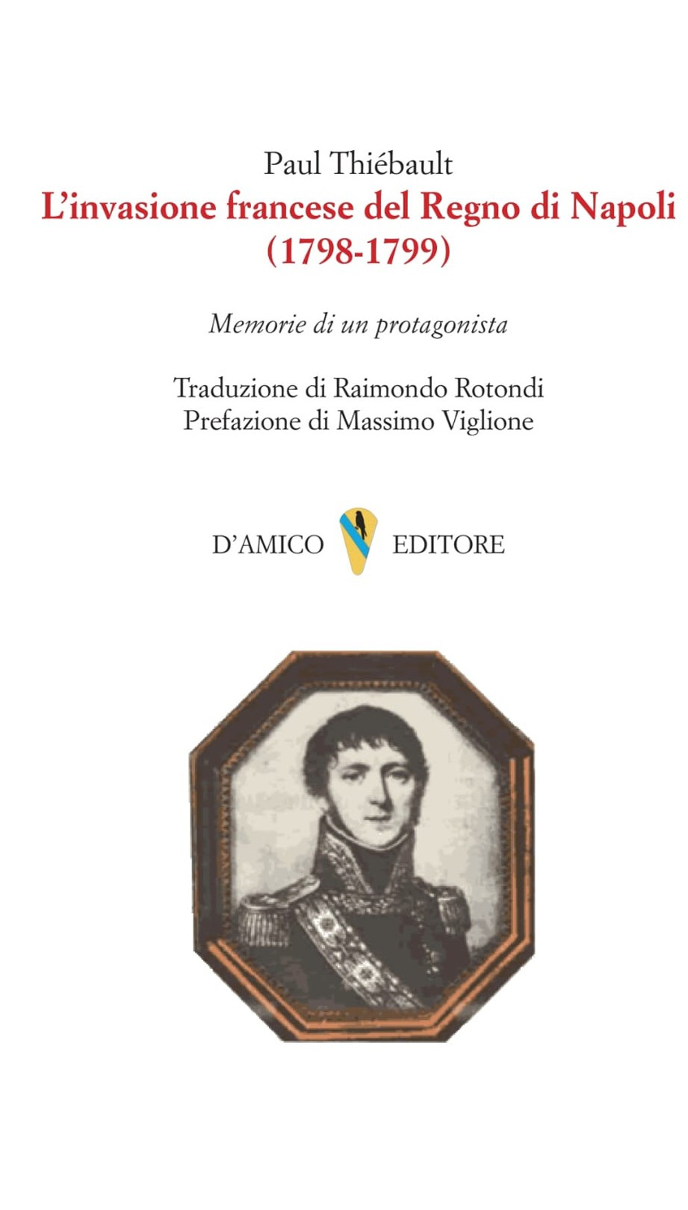 L'invasione francese del Regno di Napoli (1798-1799). Memorie di un protagonista