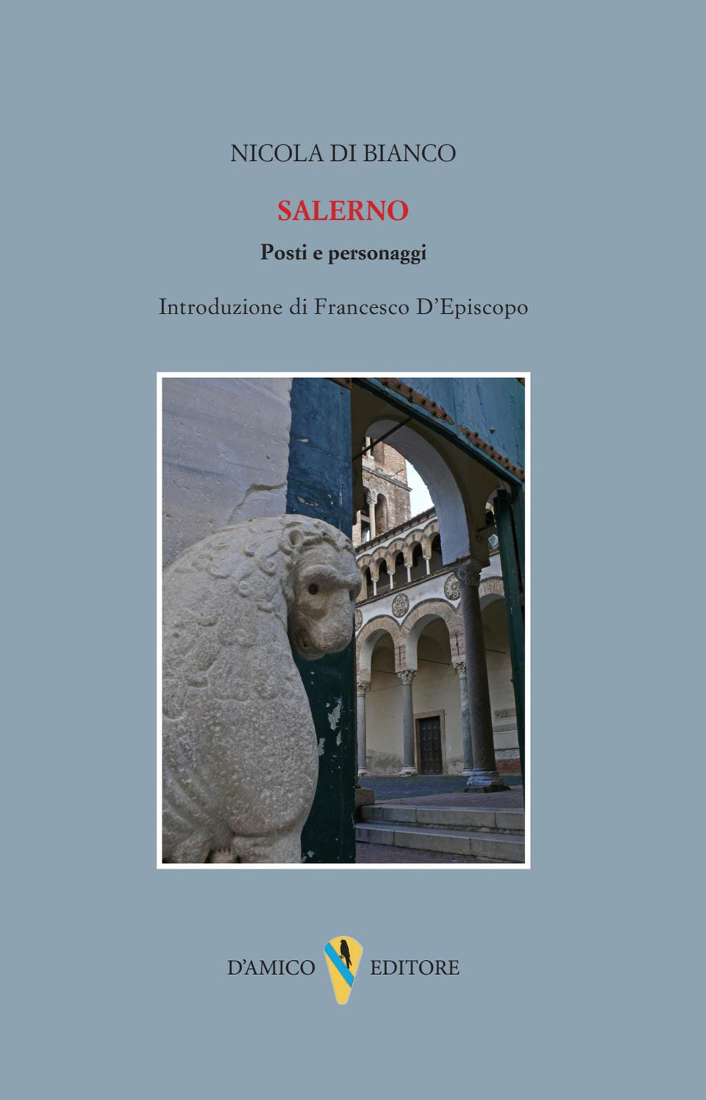 Salerno. Posti e personaggi