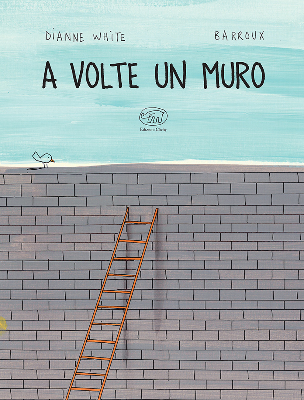 A volte un muro. Ediz. a colori