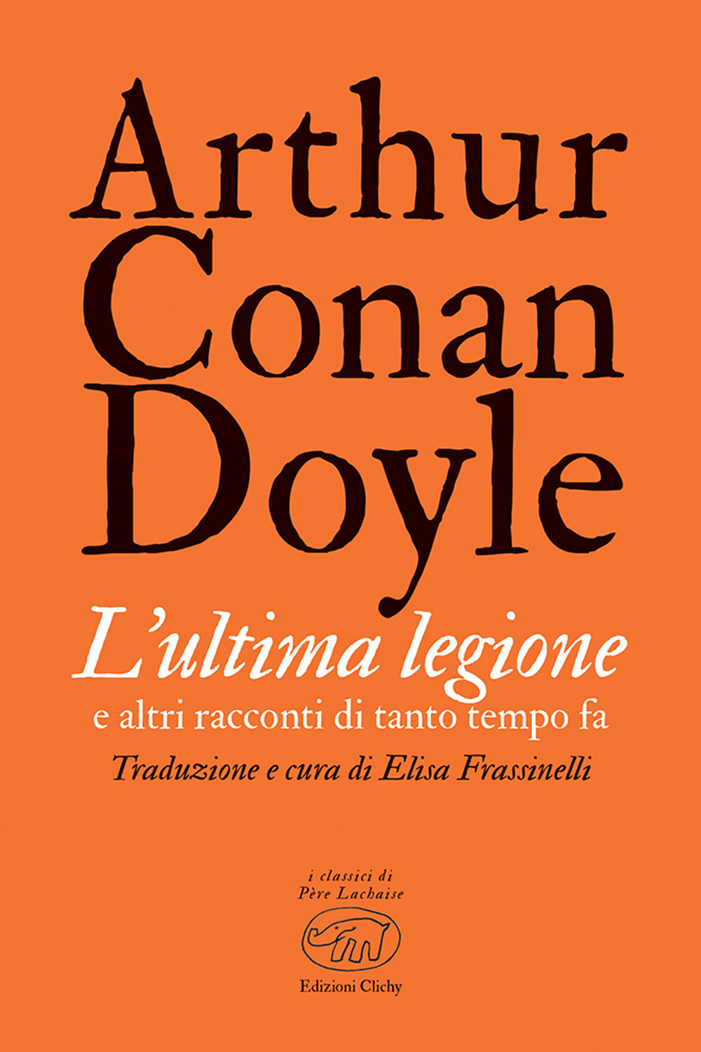 L'ultima legione e altri racconti di tanto tempo fa