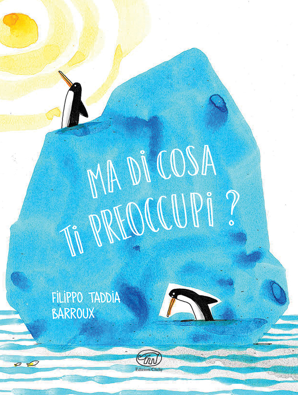 Ma di cosa ti preoccupi? Ediz. a colori