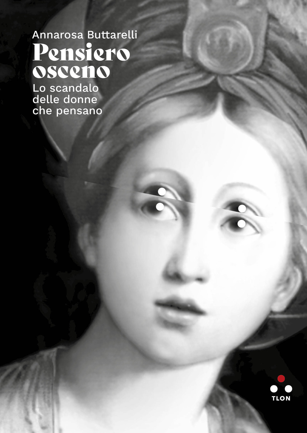 Pensiero osceno. Lo scandalo delle donne che pensano