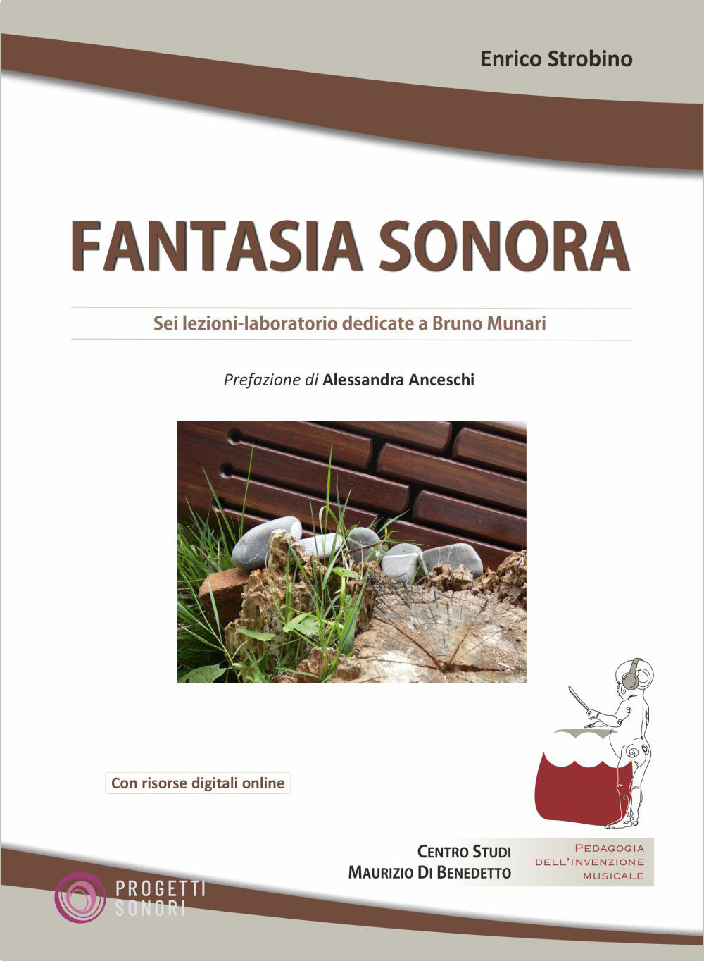 Fantasia sonora. Sei lezioni-laboratorio dedicate a Bruno Munari. Con risorse digitali online