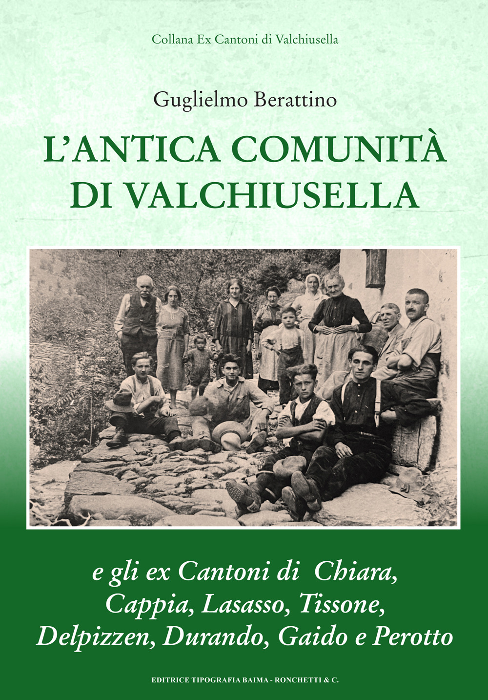 L'antica comunità di Valchiusella e gli ex cantoni di Chiara, Cappia, Lasasso, Tissone, Delpizzen, Durando, Gaido e Perotto
