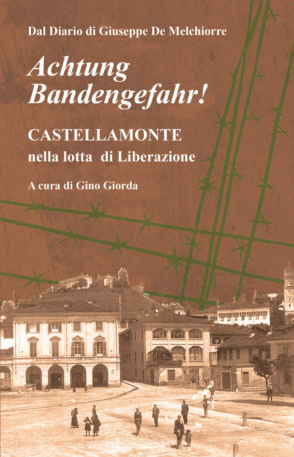 Achtung Bandengefahr! Castellamonte nella lotta di Liberazione