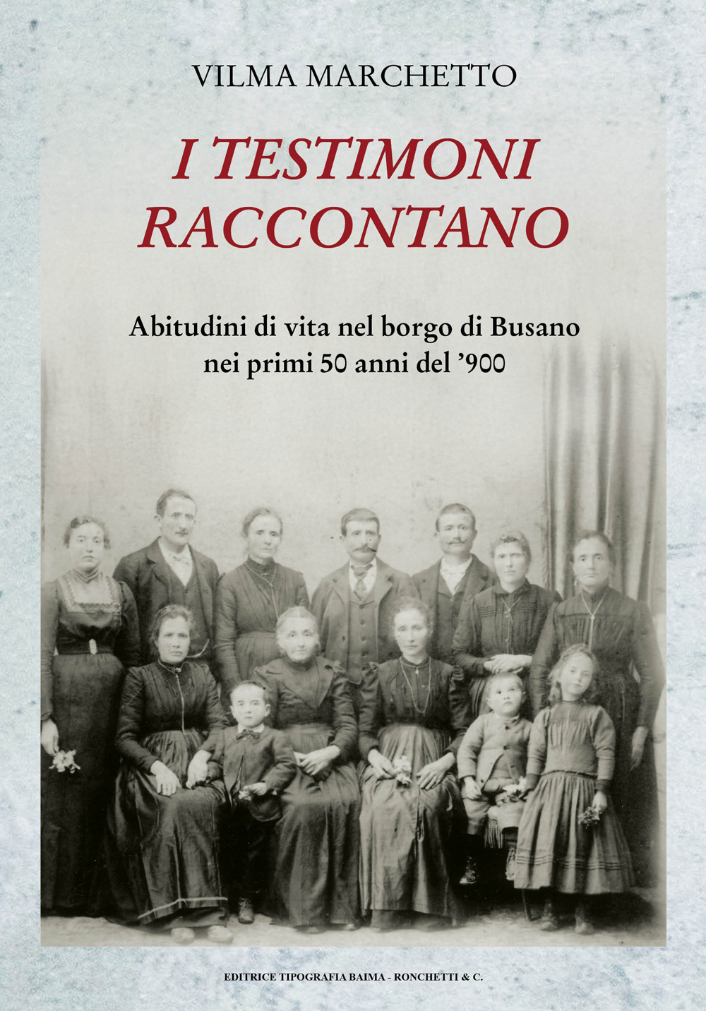 I testimoni raccontano. Abitudini di vita nel borgo di Busano nei primi 50 anni del '900