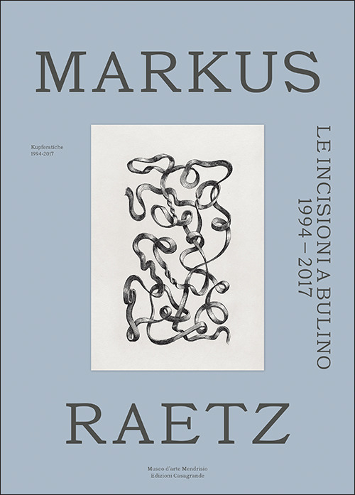 Le incisioni a bulino 1994-2017-Kupferstiche 1994-2017. Ediz. multilingue