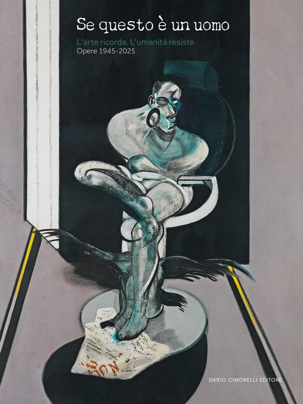 Se questo è un uomo. L'arte ricorda. L'umanità resiste. Opere 1945-2025. Ediz. illustrata