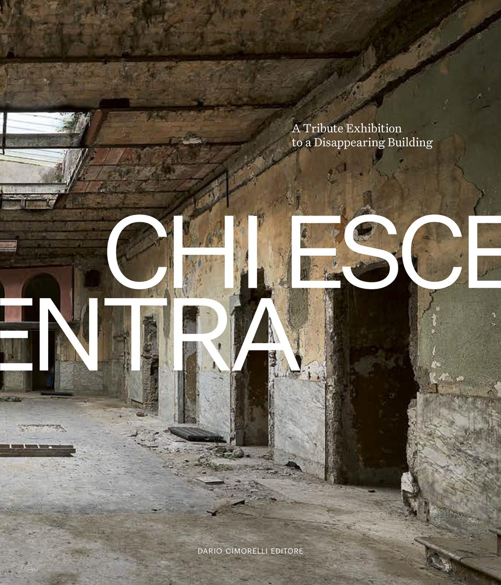 Chi esce entra. A tribute exhibition to a disappearing building