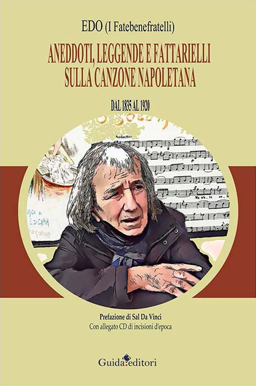 Aneddoti, leggende e fattarielli sulla canzone napoletana. Dal 1835 al 1920. Con CD-Audio