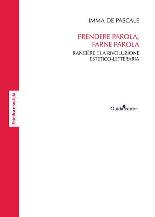 Prendere parola, farne parola. Rancière e la rivoluzione estetico-letteraria