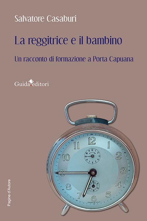 La reggitrice e il bambino. Un racconto di formazione a Porta Capuana