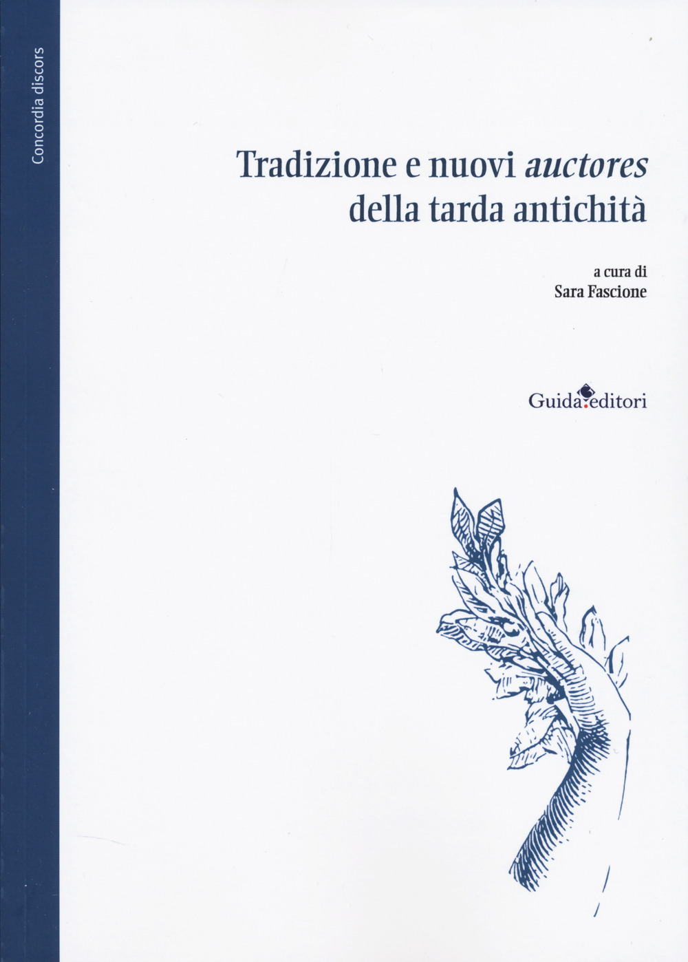 Tradizione e nuovi auctores della tarda antichità